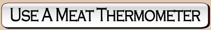 Use a Meat Thermometer